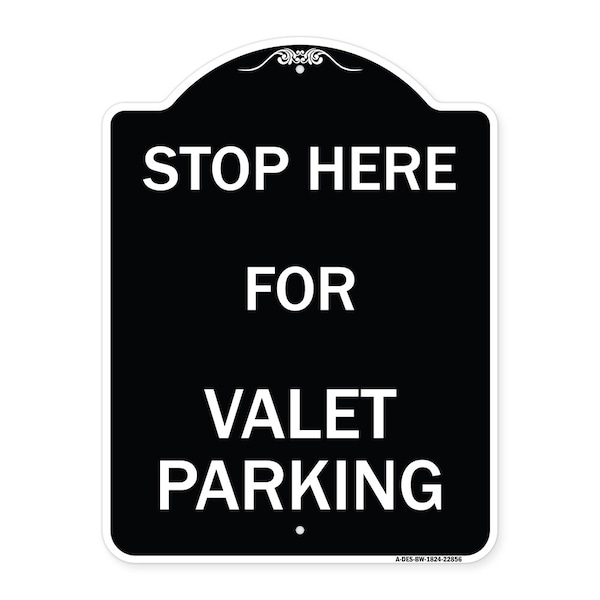 Stop Here for Valet Parking Heavy-Gauge Aluminum Architectural Sign, 24" x 18", BW-1824-22856